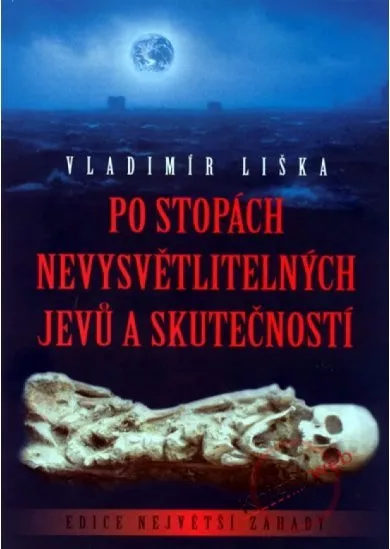 Po stopách nevysvětlitelných jevů a skutečností