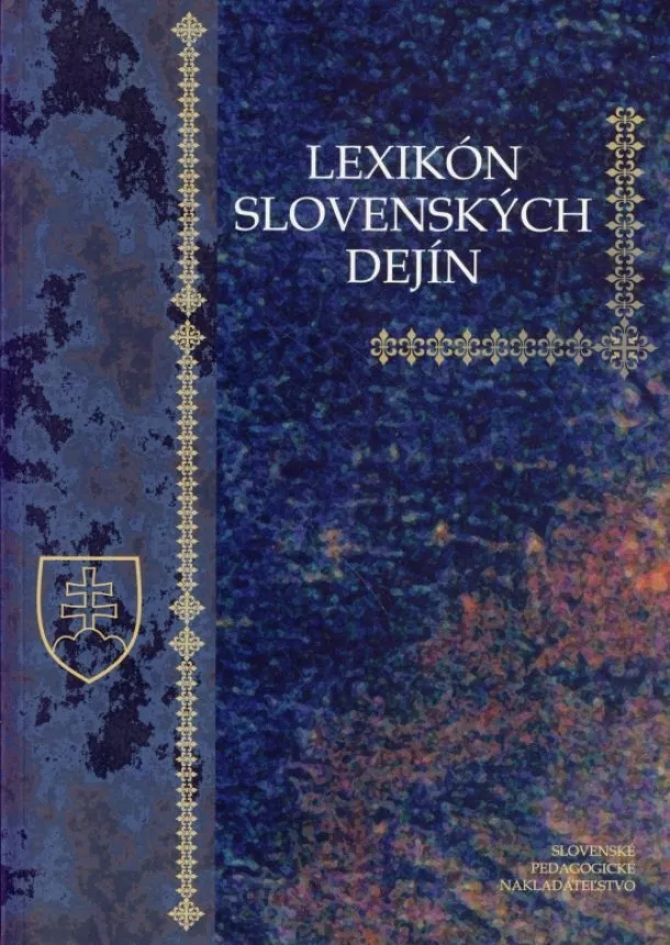 Dušan Škvarna a kolektív - Lexikón slovenských dejín - 3. vydanie