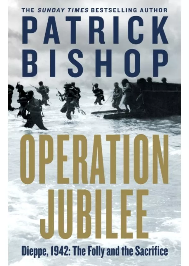 Patrick Bishop - Operation Jubilee