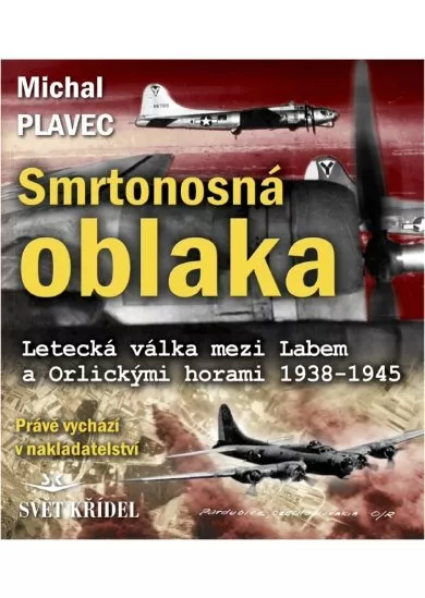 Smrtonosná oblaka - Letecká válka mezi Labem a Orlickými horami 1938-1945