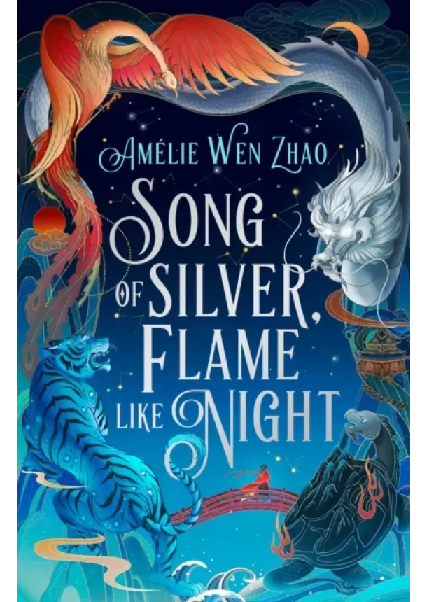 Amelie Wen Zhao - Song of Silver, Flame Like Night