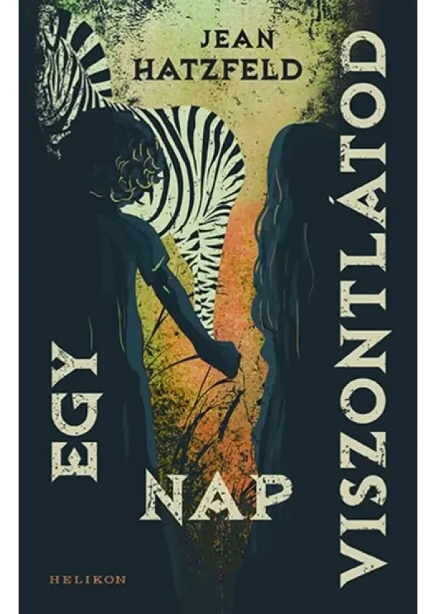 Jean Hatzfeld - Egy nap viszontlátod