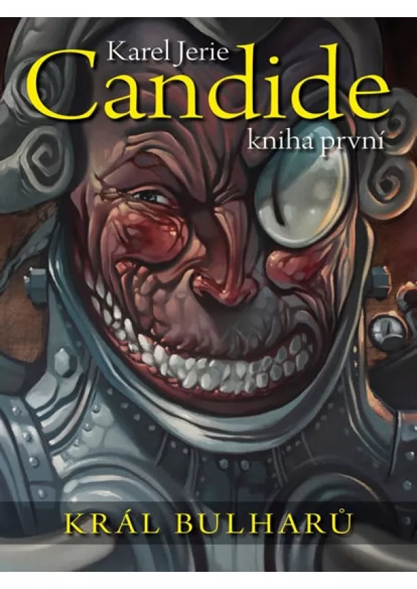 Karel Jarie - Candide 1: Král Bulharůl