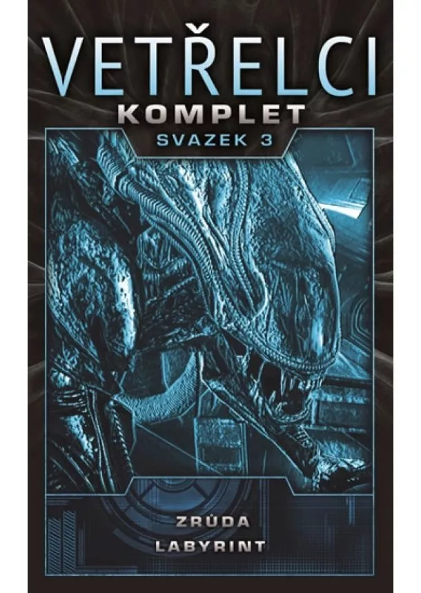 Sandy Schofield, S. D. Perry - Vetřelci - komplet svazek 3 (Zrůda, Labyrint)