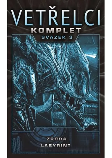 Vetřelci - komplet svazek 3 (Zrůda, Labyrint)