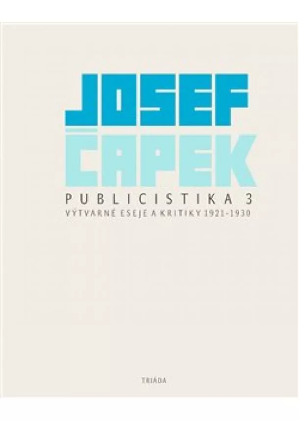 Josef Čapek - Publicistika 3 - Výtvarné eseje a kritiky 1921-1930