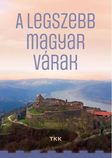A legszebb magyar várak