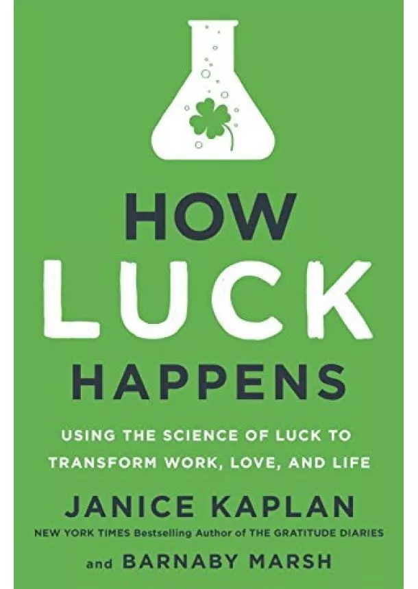 Janice Kaplan - How Luck Happens