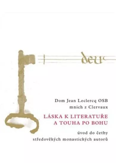 Láska k literatuře a touha po Bohu - Úvod do četby středověkých monastických autorů