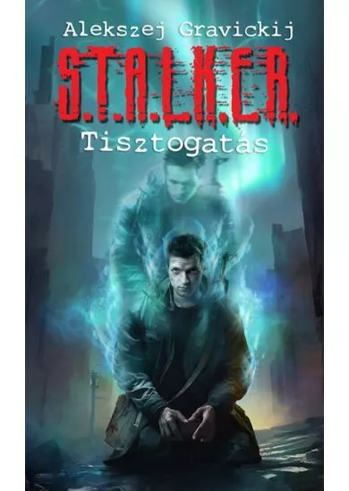 S.T.A.L.K.E.R. - Tisztogatás