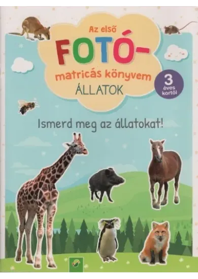 Az első FOTÓ-matricás könyvem - Állatok - Ismerd meg az állatokat! 3 éves kortól