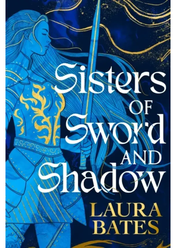 Laura Bates - Sisters of Sword and Shadow