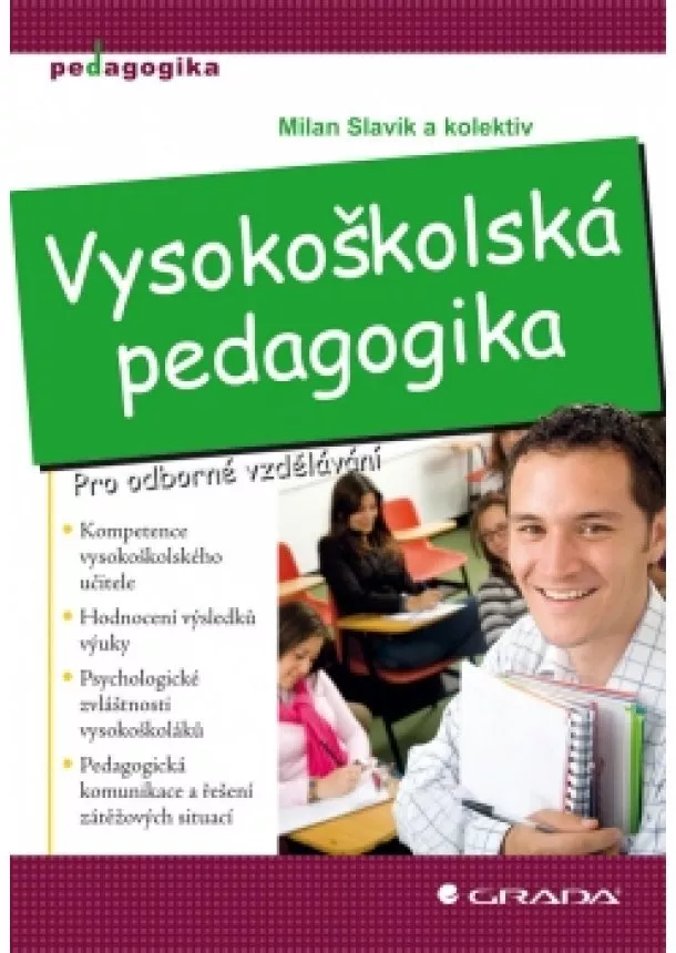 Milan Slavík a kolektiv - Vysokoškolská pedagogika - Pro odborné v