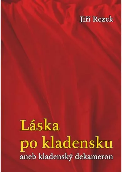 Láska po kladensku aneb kladenský dekameron