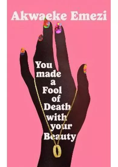 You Made a Fool of Death With Your Beauty