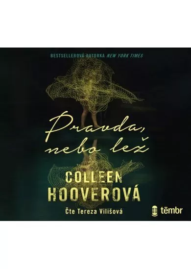 Colleen Hooverová:  Pravda, nebo lež (čte Tereza Vilišová) - MP3-CD - MP3-CD
