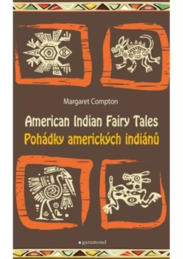 Margaret Compton - Pohádky amerických indiánů/American Indian Fairy Tales