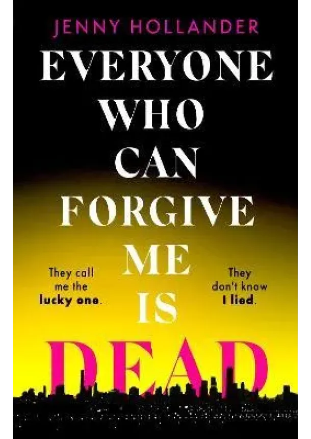 Everyone Who Can Forgive Me is Dead