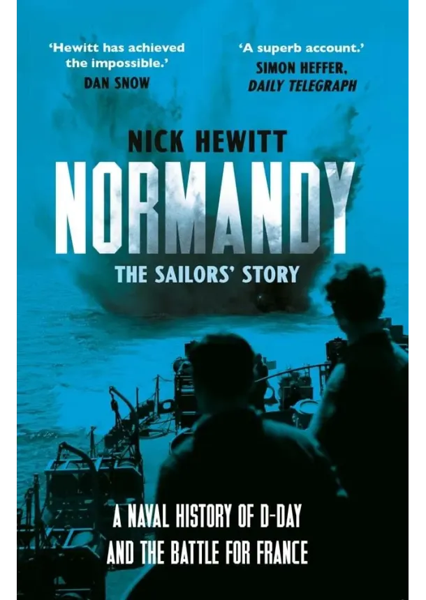 Nick Hewitt - Normandy: the Sailors Story