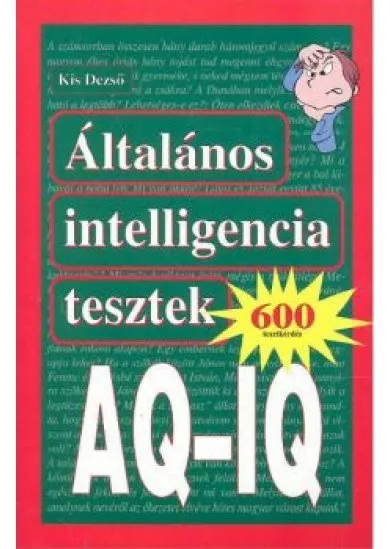 ÁLTALÁNOS INTELLIGENCIA TESZTEK /AQ-IQ, 600 TESZTKÉRDÉS