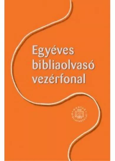 Egyéves bibliaolvasó vezérfonal