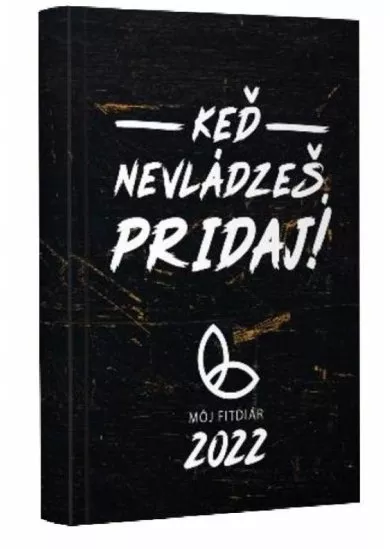 Môj FITdiár 2022 - Keď nevládzeš, pridaj!