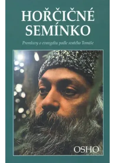 Hořčičné semínko - Promluvy o evangeliu podle sv.Tomáše