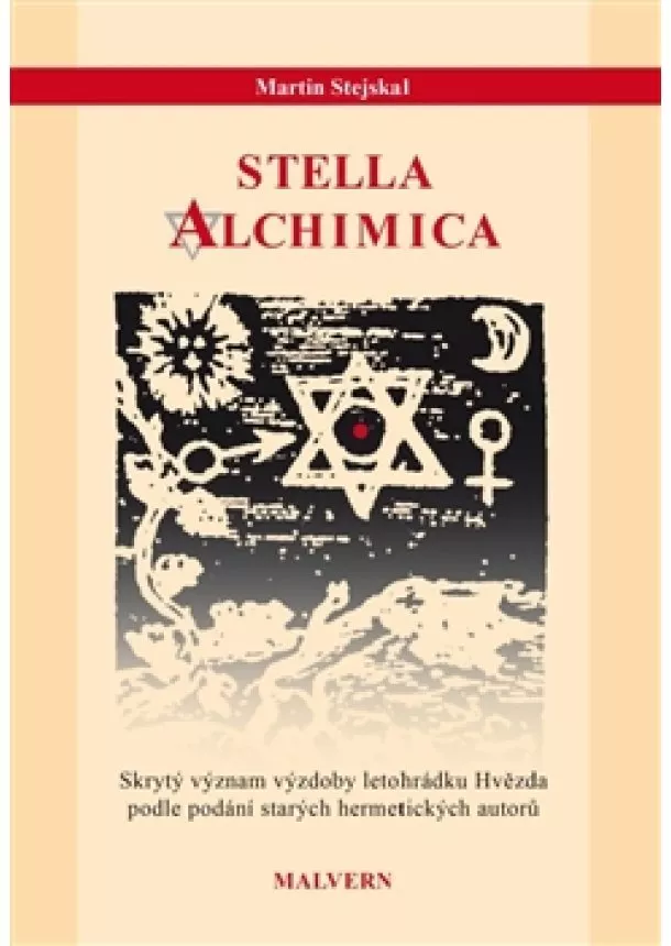 Martin Stejskal - Stella alchimica - Skrytý význam výzdoby letohrádku Hvězda podle podání starých hermetických autorů
