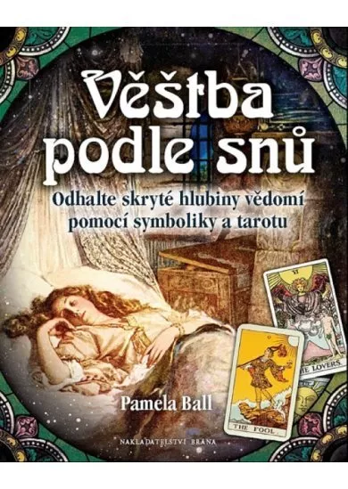Věštba podle snů - Odhalte skryté hlubiny vědomí pomocí symboliky a tarotu