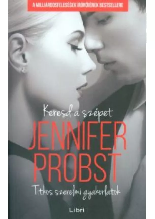 Jennifer Probst - Keresd a szépet - Titkos szerelmi gyakorlatok