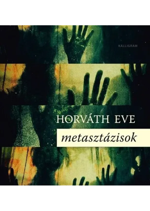 Horváth Eve - Metasztázisok