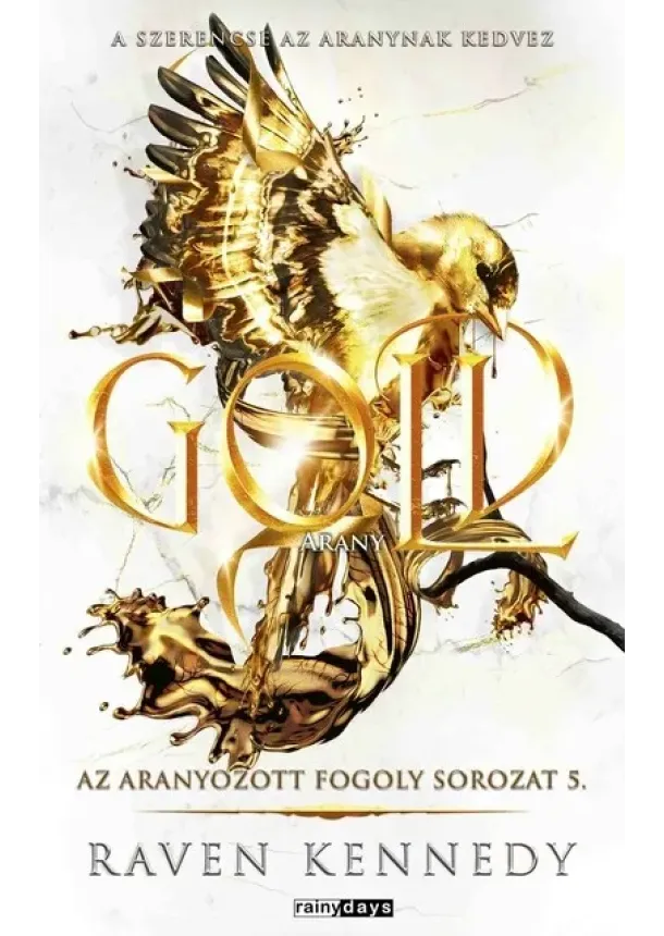 Raven Kennedy - Gold - Arany - Az aranyozott fogoly sorozat 5. (éldekorált)