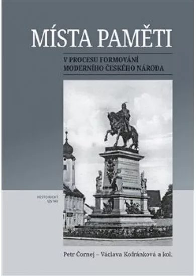 Místa paměti v procesu formování moderního českého národa