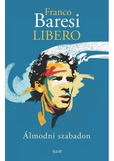 Libero - Álmodni szabadon