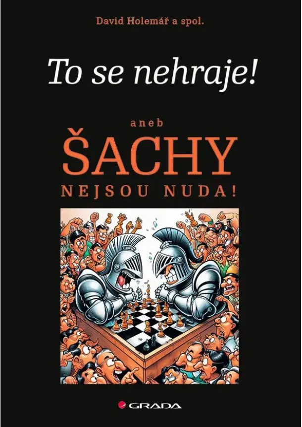 David Holemář - To se nehraje! aneb Šachy nejsou nuda!