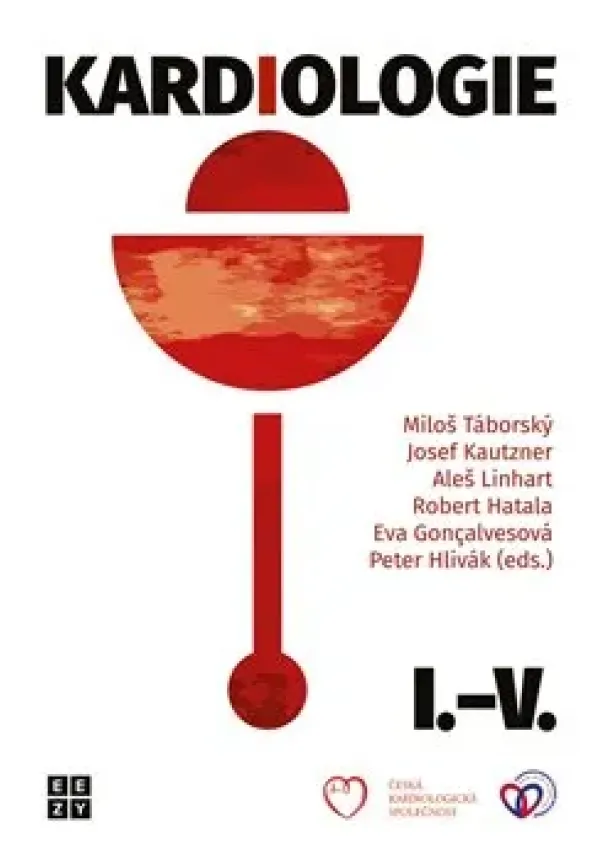 Miloš Táborský, Josef Kautzner, Aleš Linhart, Peter Hlivák, Eva Goncalvesová, Robert Hatala - Kardiologie I. – V.