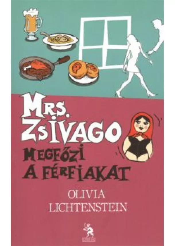 OLIVIA LICHTENSTEIN - MRS. ZSIVÁGÓ MEGFŐZI A FÉRFIAKAT