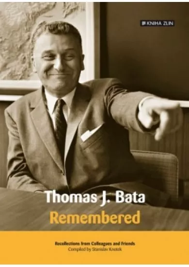 Thomas J. Bata, remembered