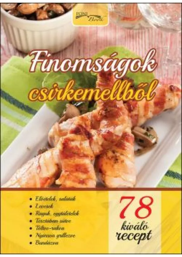 Liptai Zoltán - Finomságok csirkemellből - 78 kiváló recept