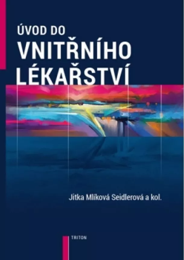 Jitka Mlíková Seidlerová, kolektiv - Úvod do vnitřního lékařství