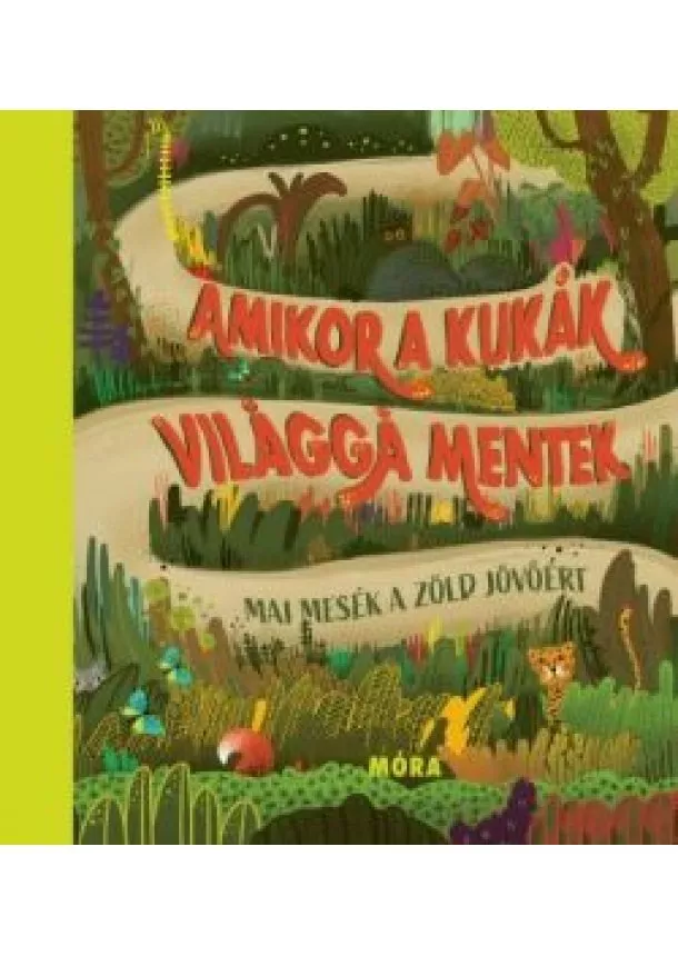 Válogatás - Amikor a kukák világgá mentek - Mai mesék a zöld jövőért