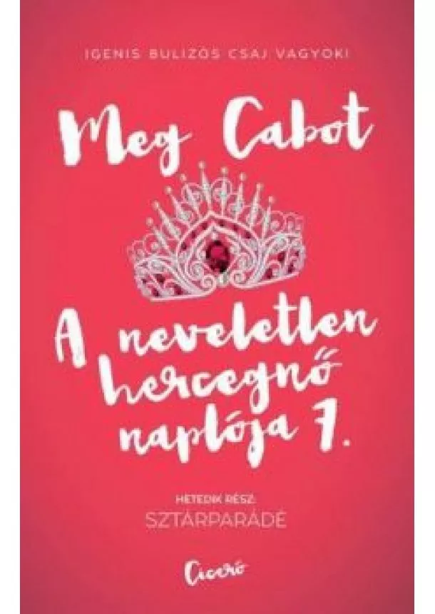 Cabot, Meg - A neveletlen hercegnő naplója 7. - Sztárparádé 