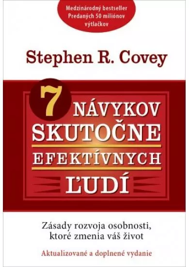 7 návykov skutočne efektívnych ľudí (aktualizované a doplnené vydanie) - Jedna z najdôležitejších kníh storočia