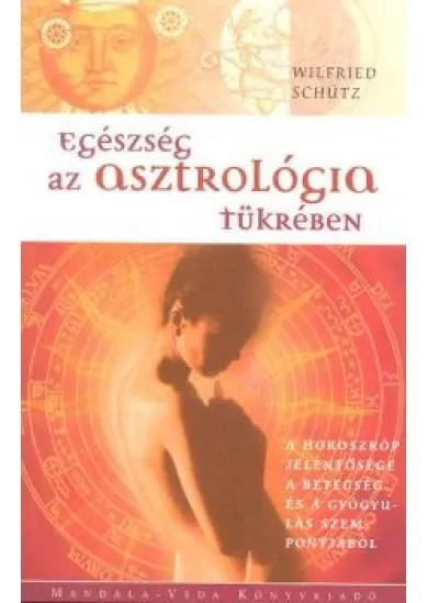 EGÉSZSÉG AZ ASZTROLÓGIA TÜKRÉBEN