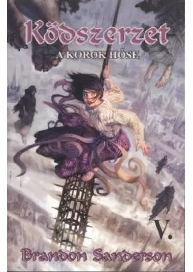 KÖDSZERZET V. /A KOROK HŐSE