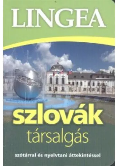LINGEA SZLOVÁK TÁRSALGÁS /SZÓTÁRRAL ÉS NYELVTANI ÁTTEKINTÉSSEL