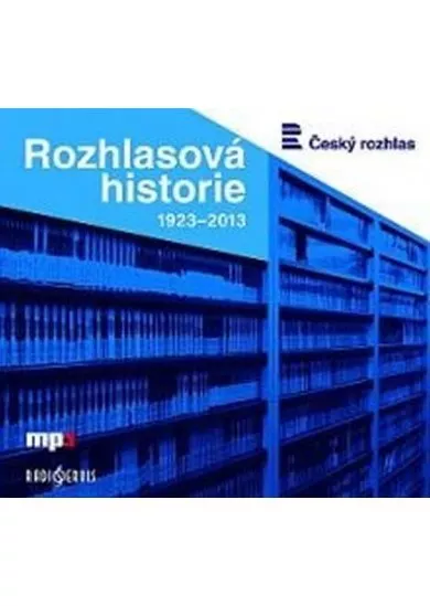Rozhlasová historie 1923-2013 - CDmp3
