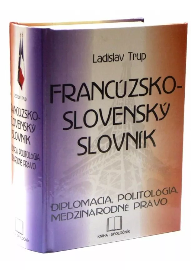 Ladislav Trup - Francúzsko-slovenský slovník - diplomacia, politológia, medzinárodné právo