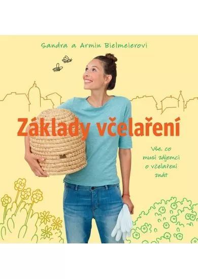 Základy včelaření - Vše, co musí zájemci o včelaření znát