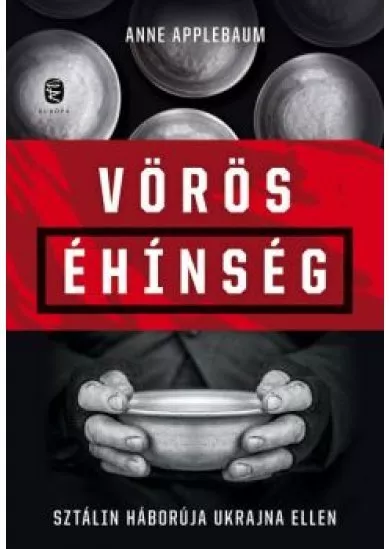 Vörös éhínség - Sztálin háborúja Ukrajna ellen